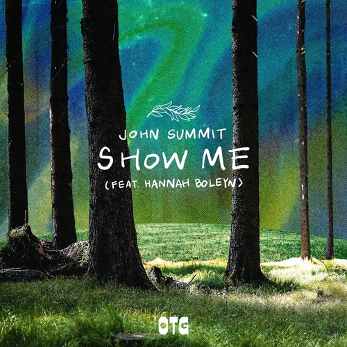 John Summit - Show Me (feat. Hannah Boleyn) [OTG006D3]